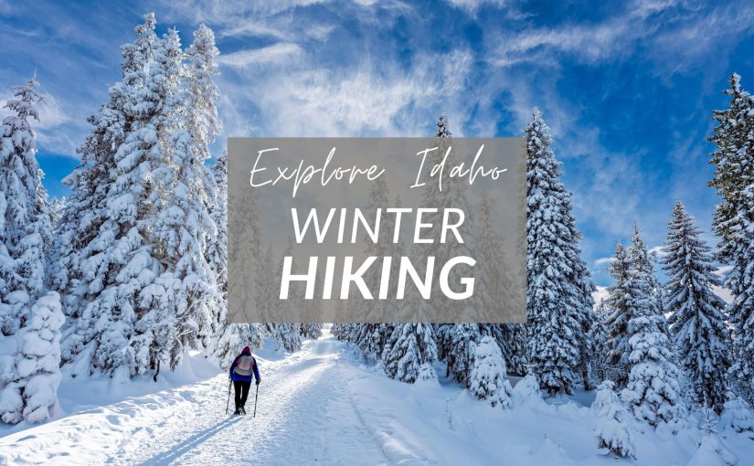 Embrace Idaho’s Winter Beauty: Discover the Gem State’s Best Hiking Trails