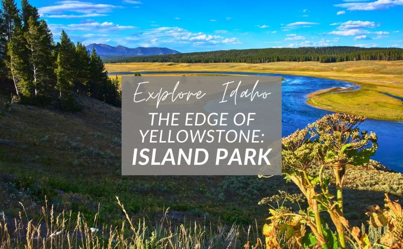 Beyond the Gate: Discovering Island Park, Idaho’s Quiet Yellowstone Entry