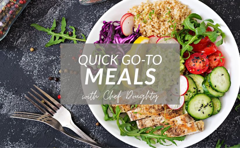 Quick Go-to Meals for your Weekly Meal Planning