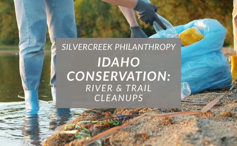 Idaho Conservation: Your Fall Guide to River Cleanups and Trail Maintenance